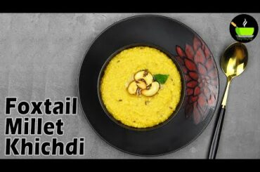 Millet Khichdi Recipe | Foxtail Millet Khichdi | Korra Biyyam Khichdi | Khichdi | Healthy Breakfast
