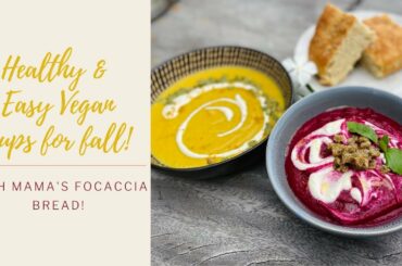 2 healthy/easy Fall soups with Focaccia bread Recipe! :)