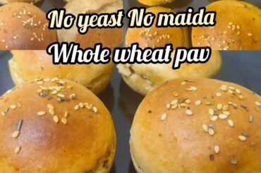 Whole wheat Pav without yeast | Ladi Pav | soft pav recipe | Healthy & Easy recipe