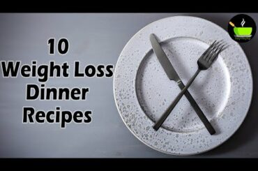 10 Weight Loss Dinner Recipe | Healthy Vegetarian Dinner Recipes For Weight Loss | Meal Plan