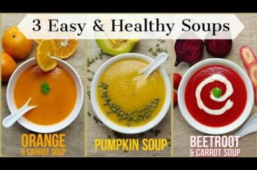 Best Healthy Soup Recipes | Healthy Vegetarian Soup | 3 Easy & Quick soups Recipe