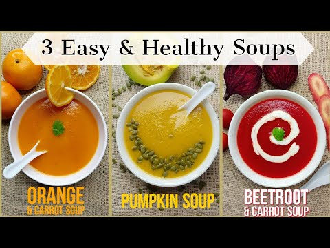 Best Healthy Soup Recipes | Healthy Vegetarian Soup | 3 Easy & Quick soups Recipe Best Healthy Soup Recipes | Healthy Vegetarian Soup | 3 Easy & Quick soups Recipe
