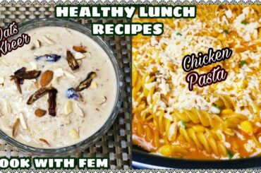 Chicken Cheese Pasta & Oats Kheer | Healthy And Tasty Lunch Recipes Using Disano Oats And Pasta