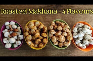 Makhana Snacks | Makhana Munchies | 4 Flavoured Makhana | Fox Nut Recipes | Weight Loss Recipe
