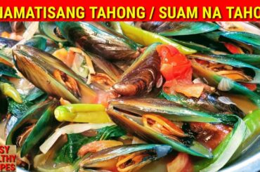 KINAMATISANG TAHONG | Suam na Tahong | Sinabawang Tahong | Mussel Recipe | Easy and Healthy Recipe