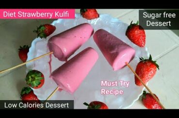 Yummy Strawberry Kulfi Recipe | Low Calorie Dessert Recipe | No Cream & Condensed Milk | Diet Recipe