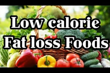 Low calorie fat loss foods
