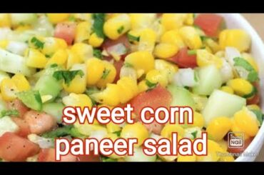 Sweet corn paneer salad recipe || weight loss salad recipe || Healthy & Tasty recipe