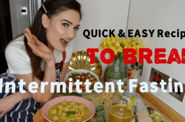 Quick & Easy recipes to break INTERMITTENT FASTING