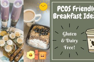HEALTHY BREAKFAST IDEAS FOR PCOS // GLUTEN AND DAIRY FREE BREAKFAST RECIPES / EASY GLUTEN FREE MEALS