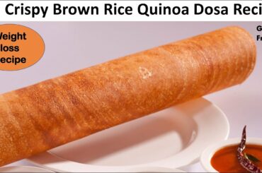 Brown Rice Quinoa Dosa Recipe | Brown Rice Recipe for weight loss | Healthy Breakfast ideas|