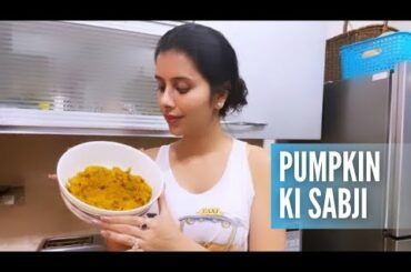 Pumpkin ki Sabji | CHARU ASOPA SEN | Healthy Recipes