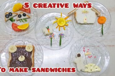5 Creative ways to make Healthy and Yummy Sandwiches | Easy tutorial for kids | Quick Activity