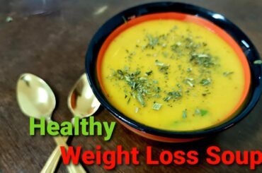 Healthy weight loss soup||Weight loss Dal soup ||soup recipe