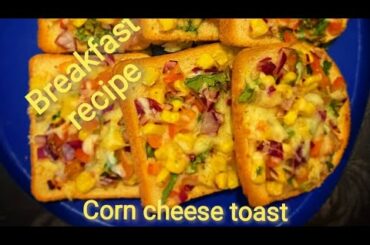 Corn cheese toast : healthy breakfast recipe