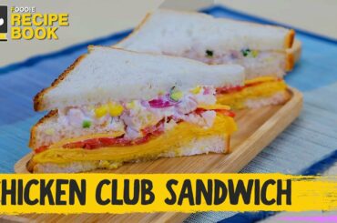 Chicken Club Sandwich Recipe | How To Make Chicken Club Sandwich | Chicken Sandwich | The Foodie