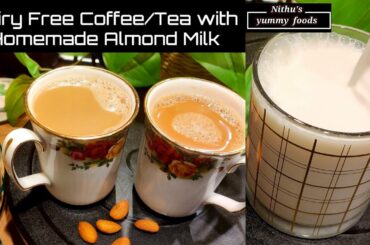 Dairy Free Coffee &Tea with Homemade Almond Milk|Vegan Recipe|Healthy Recipe for Weight loss & PCOS