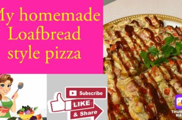 My Homemade loafbread style pizza