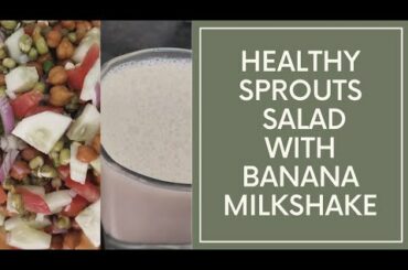 HEALTHY BREAKFAST | SPROUTS SALAD & BANANA SHAKE BREAKFAST | QUICK BREAKFAST RECIPE