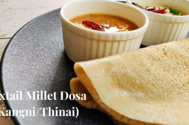 How to Make Millet Dosa | Foxtail Millet Dosa Recipe | Healthy Dosa Recipes | Millet Recipes