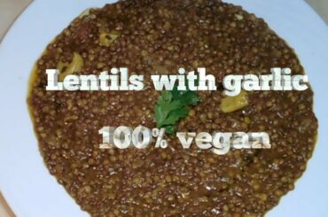 Lentils with garlic & olive oil!Super healthy vegan recipe!Low fat, high protein,anti-inflammatory!