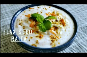 Flax Seed Raita | Omega - 3 Fatty Acid Rich Yogurt | Healthy Recipes | Health and Beauty #raita