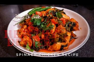 Chicken Saag | Saagwala Chicken | Spinach Recipe | Healthy Eating |Authentic Indian Cuisine & Vlogs