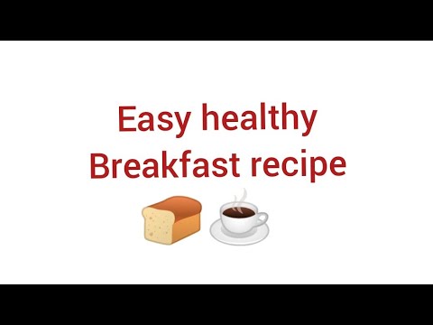 Easy healthy Breakfast recipe Easy healthy Breakfast recipe