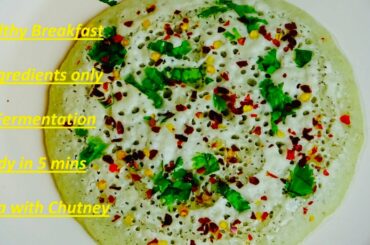 5 mins breakfast recipes | 3 ingredients Instant breakfast recipe | Healthy dosa with Chutney recipe