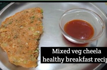 Mixed vegetables cheela, quick and healthy breakfast recipe