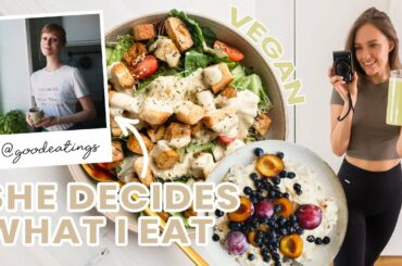 Vegan YouTuber Decides What I Eat // @Good Eatings healthy meals
