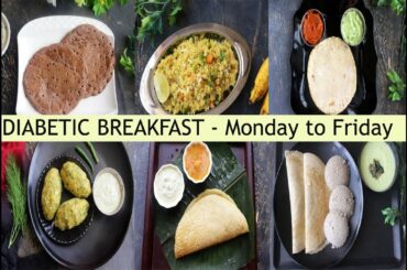 Indian Breakfast For Diabetics | Diabetic Breakfast Monday to Friday