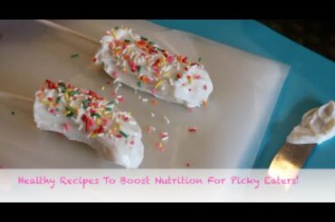 Healthy Recipes To Boost Nutrition For Picky Eaters!