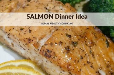 Almas Healthy Cooking Salmon Dinner Idea