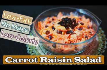 [Low-Calorie] Carrot Raisin Salad Recipes without Mayo | Healthy & Delicious | Low Fat & Diet Choice
