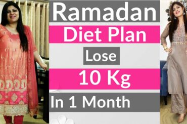 Ramadan Weight Loss Diet Plan | Ramzan Diet Plan For Weight Loss | Dr.Shikha Singh