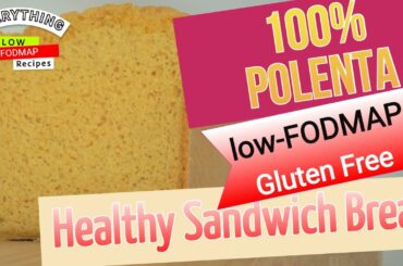 Polenta Bread * low-FODMAP * Gluten-Free Healthy Bread