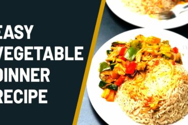 EASY VEGETABLE DINNER RECIPE