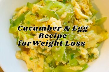 Cucumber & Egg Recipe for Weight Loss : Healthy Recipe