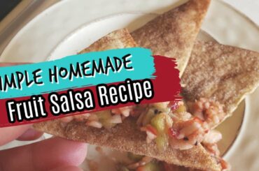 Easy Homemade Fruit Salsa | FRESH FRUIT RECIPES | Healthy Snacks