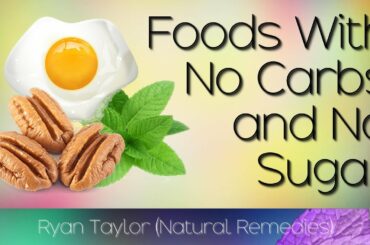 Foods with No Carbs and No Sugar
