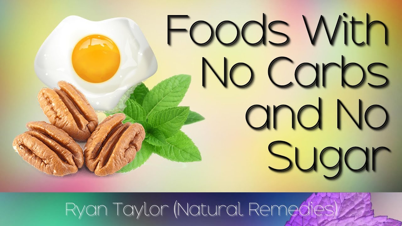 Foods with No Carbs and No Sugar Foods with No Carbs and No Sugar