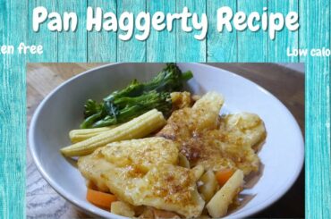 PAN HAGGERTY RECIPE | EASY POTATO & BACON BASED | GLUTEN FREE | LOW CALORIE | DELICIOUS & CHEAP!