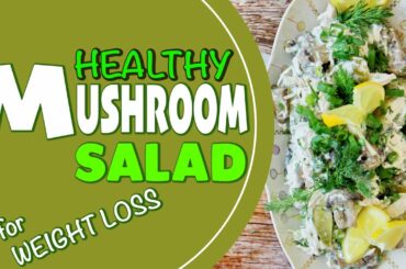 Mushroom Salad with chicken fillet | Healthy Mushroom Salad