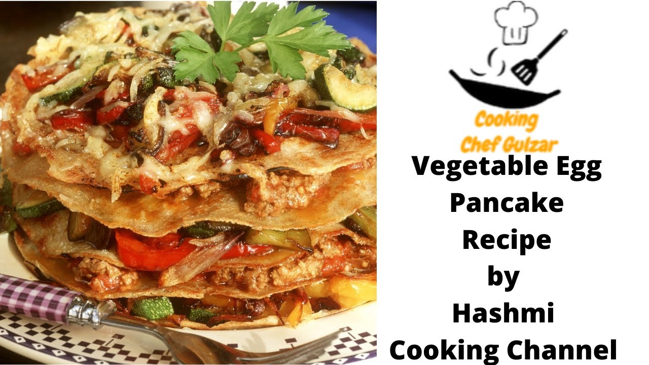 Vegetable Pancake | Instant Breakfast Recipe | Healthy Breakfast Recipe | by hashmi cooking channel Vegetable Pancake | Instant Breakfast Recipe | Healthy Breakfast Recipe | by hashmi cooking channel