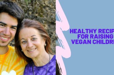Healthy Recipes for Raising Vegan Children