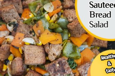 healthy breakfast recipe|Bread salad with Sauteed vegetables
