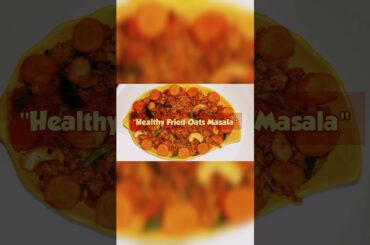 Weight loss Masala Oats recipe|Healthy Fried Oats Masala Recipe| Masala Oats|Diet Recipe #shorts