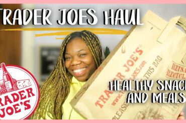 Another Trader Joes Haul! | Healthy Snacks & Meals