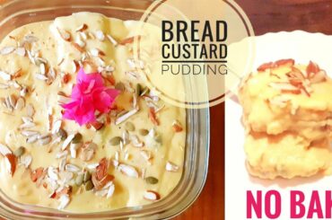Bread Pudding Recipe | Bread Custard | Custard Bread Pudding- Eggless and No Bake